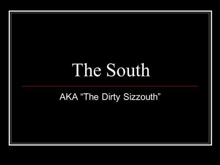 The South AKA “The Dirty Sizzouth”. F.O.A. (Bellwork) Which of the following is an example of a primary source? A) Photocopy of the Constitution B) Audio-recording.