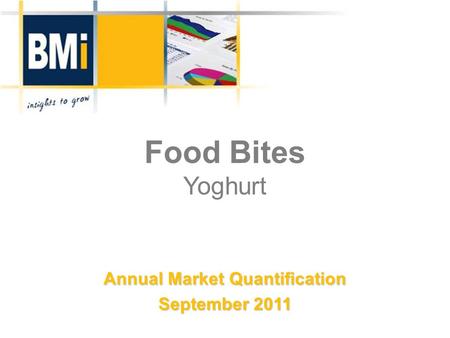 Food Bites Yoghurt Annual Market Quantification September 2011.