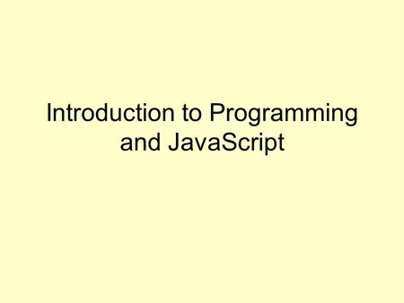 Introduction to Programming and JavaScript. Programming.