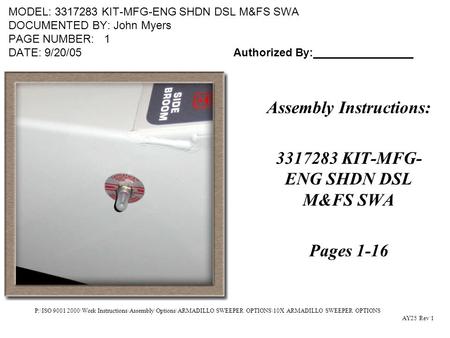 P:\ISO 9001 2000\Work Instructions\Assembly\Options\ARMADILLO SWEEPER OPTIONS\10X ARMADILLO SWEEPER OPTIONS MODEL: 3317283 KIT-MFG-ENG SHDN DSL M&FS SWA.