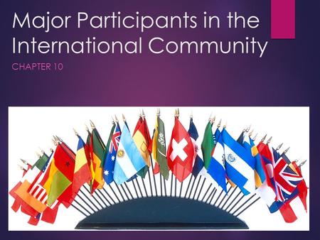 Major Participants in the International Community