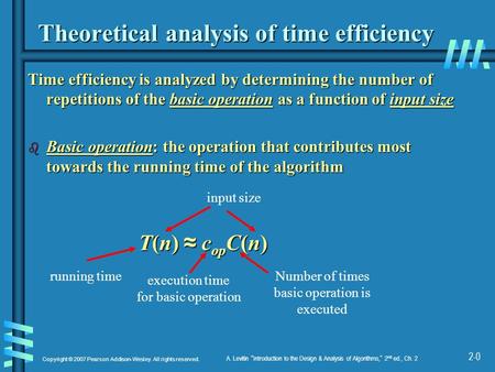 2-0 Copyright © 2007 Pearson Addison-Wesley. All rights reserved. A. Levitin “ Introduction to the Design & Analysis of Algorithms, ” 2 nd ed., Ch. 2 Theoretical.