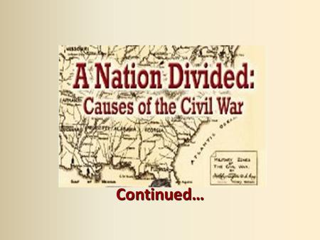 Continued… Repealed the Missouri Compromise 7 7.