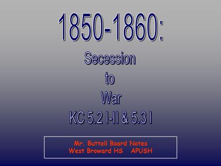 Mr. Buttell Board Notes West Broward HS APUSH. Free Soil Party Free Soil! Free Speech! Free Labor! Free Men!  “Barnburners” – discontented northern Democrats.