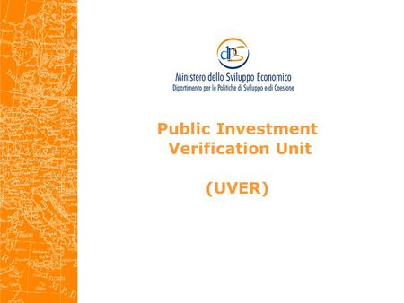 Public Investment Verification Unit (UVER). Department for Development and Cohesion Policies (DPS)