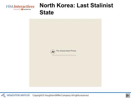 Copyright © Houghton Mifflin Company. All rights reserved. North Korea: Last Stalinist State.