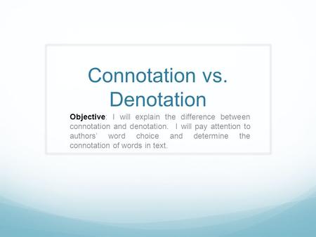 Connotation vs. Denotation