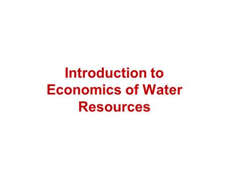 Introduction to Economics of Water Resources. Public or private Excludability (E): the degree to which users can be excluded Subtractability (S): the.