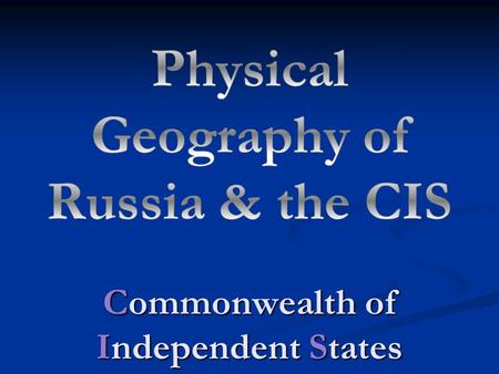 Russia and the CIS Physical Geography