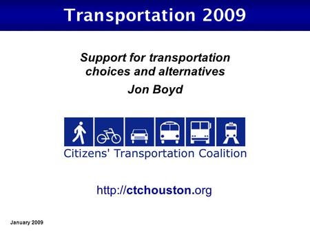 January 2009 Transportation 2009 Support for transportation choices and alternatives Jon Boyd