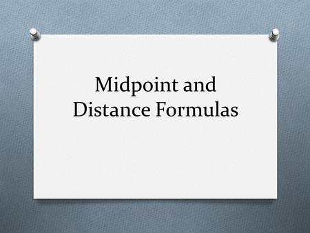 Midpoint and Distance Formulas