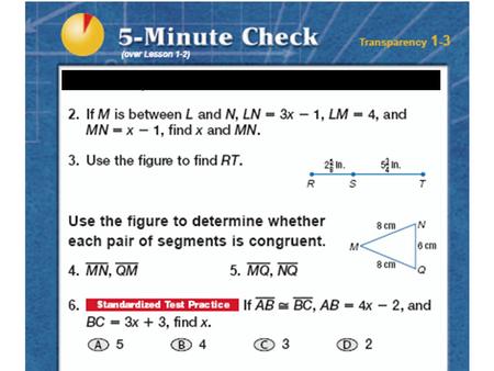 Distance and Midpoint Sec: 1.3 G.2b&c, G.11b Midpoint Is a point in a line segment that splits the line into two congruent segments. Therefore, AX=XB.