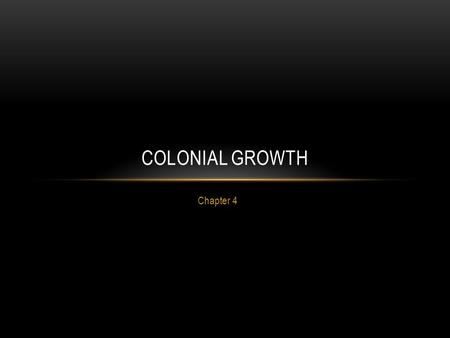 Colonial Growth Chapter 4.