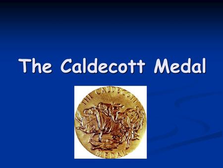 The Caldecott Medal. Illustrator A person who makes pictures for a book A person who makes pictures for a book.