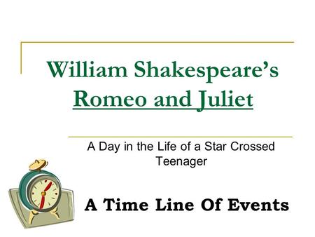 William Shakespeare’s Romeo and Juliet