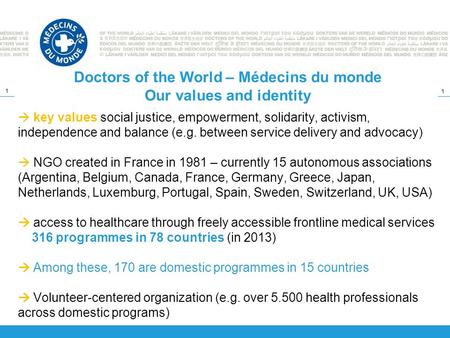 1 1  key values social justice, empowerment, solidarity, activism, independence and balance (e.g. between service delivery and advocacy)  NGO created.