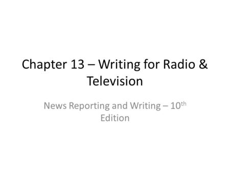 Chapter 13 – Writing for Radio & Television