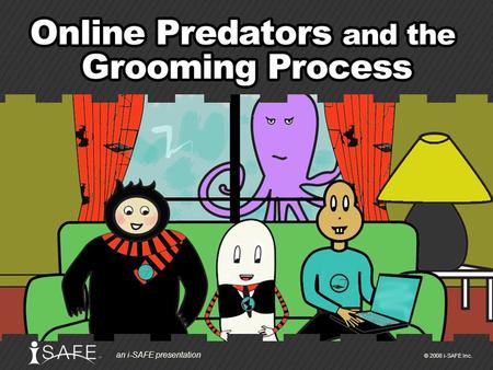 © 2008 i-SAFE Inc. an i-SAFE presentation. © 2008 i-SAFE Inc. Learning Goals YOU WILL: Understand that an online stranger is anyone met exclusively online.