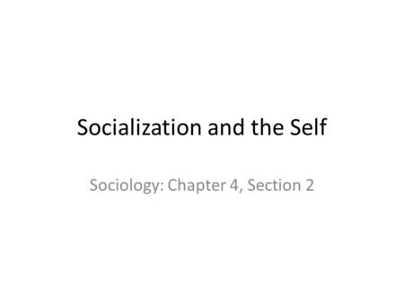 Socialization and the Self