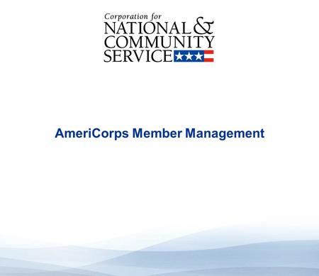 High Quality Performance Measures AmeriCorps Member Management.