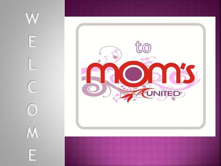  Moms United is a group of business minded moms who work both outside and inside the home.  We welcome those who are at all phases of business:  new.