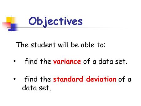 Objectives The student will be able to: