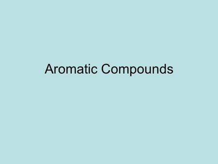 Aromatic Compounds.