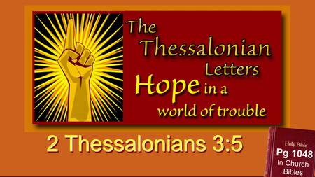 2 Thessalonians 3:5 Pg 1048 In Church Bibles.