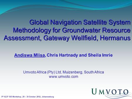 Global Navigation Satellite System Methodology for Groundwater Resource Assessment, Gateway Wellfield, Hermanus Andiswa Mlisa, Chris Hartnady and Sheila.