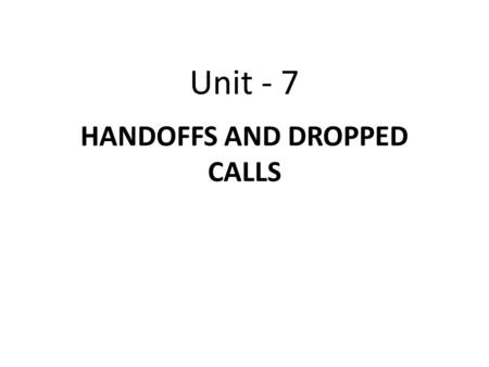 HANDOFFS AND DROPPED CALLS