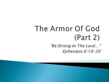 “Be Strong In The Lord…” Ephesians 6:10-20