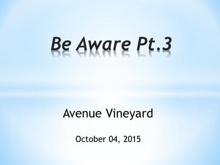 Avenue Vineyard October 04, 2015. Dr. Martyn Lloyd-Jones “I am certain that one of the main causes of the ill state of the Church today is the fact that.