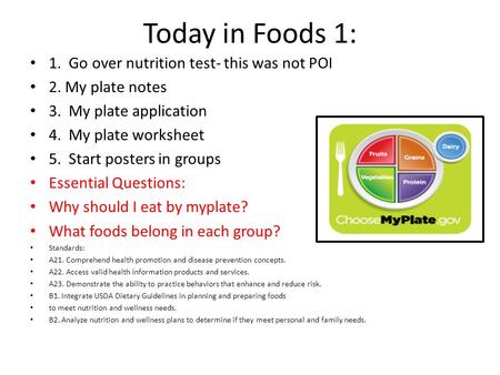 Today in Foods 1: 1. Go over nutrition test- this was not POI