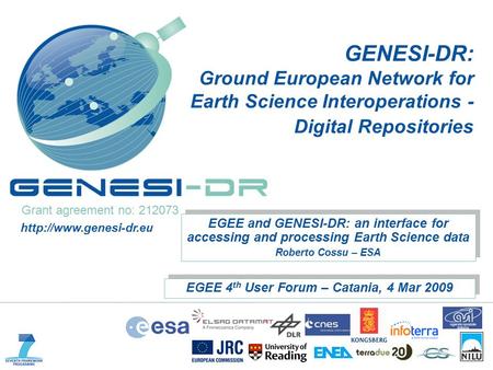 GENESI-DR: Ground European Network for Earth Science Interoperations - Digital Repositories  Grant agreement no: 212073 EGEE 4 th.