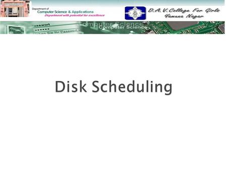 1.  Disk Structure Disk Structure  Disk Scheduling Disk Scheduling  FCFS FCFS  SSTF SSTF  SCAN SCAN  C-SCAN C-SCAN  C-LOOK C-LOOK  Selecting a.