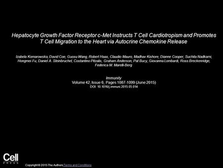 Hepatocyte Growth Factor Receptor c-Met Instructs T Cell Cardiotropism and Promotes T Cell Migration to the Heart via Autocrine Chemokine Release Izabela.