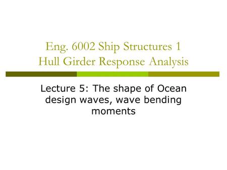 Eng Ship Structures 1 Hull Girder Response Analysis