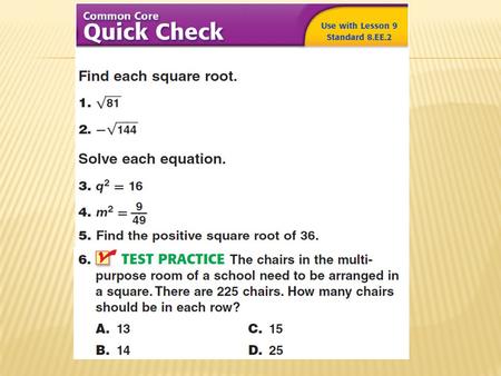 Lesson 1-9 Once you have found which two whole numbers your square root is between, you must estimate your square root to the nearest tenth.