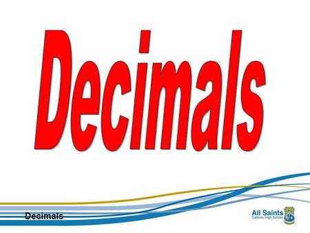 Decimals.