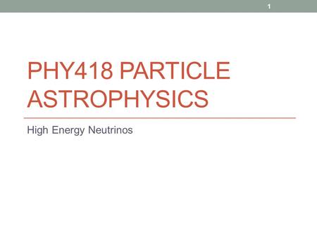 PHY418 Particle Astrophysics