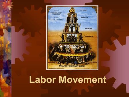 Labor Movement. The National Labor Union  1866  founded by William Sylvis  called for 8 hour work day  1872, formed Labor Reform Party  1873, depression.