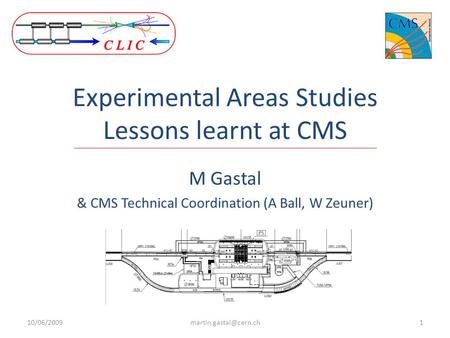 Experimental Areas Studies Lessons learnt at CMS M Gastal & CMS Technical Coordination (A Ball, W Zeuner)