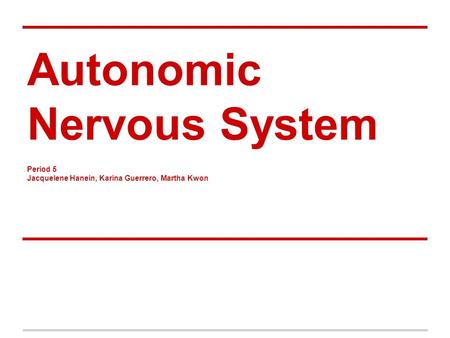 Central Nervous System Peripheral Nervous System