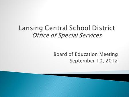 Board of Education Meeting September 10, 2012. Special Education Quality Review - Monitor compliance related to programs and services provided to students.