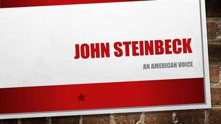 John Steinbeck An American voice.