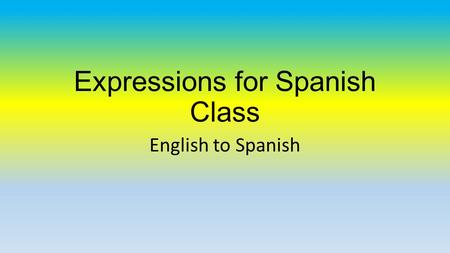 Expressions for Spanish Class