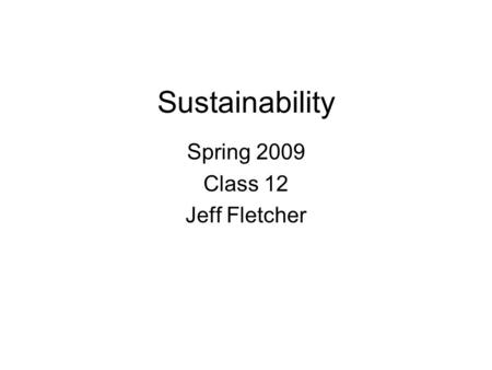 Spring 2009 Class 12 Jeff Fletcher