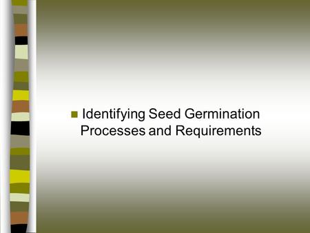 Identifying Seed Germination Processes and Requirements.