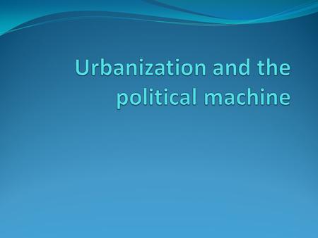 Immigrants Settle in Cities Industrialization leads to urbanization, or growth of cities Most immigrants settle in cities; get cheap housing, factory.