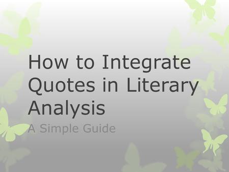 How to Integrate Quotes in Literary Analysis A Simple Guide.